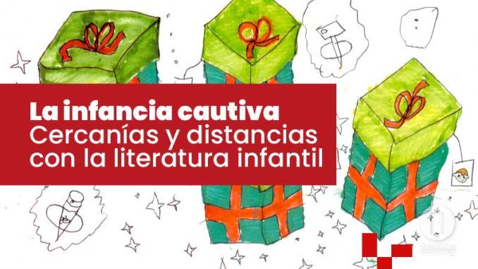 La infancia cautiva. Cercanías y distancias con la literatura infantil